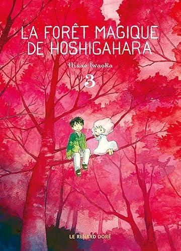 Forêt magique de Hoshigahara (La) T.03 : La forêt magique de Hoshigahara
