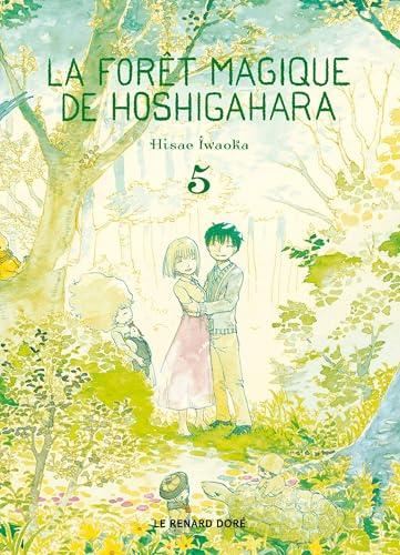 Forêt magique de Hoshigahara (La) T.05 : La forêt magique de Hoshigahara