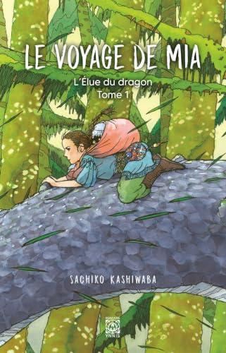 Le Voyage de Mia : tome 1 : l'élue du dragon