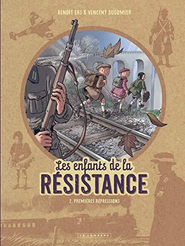 Les Enfants de la résistance : Premières répressions Tome 2