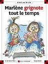 Marlene grignote tout le temps
