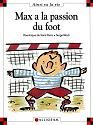 Max a la passion du foot